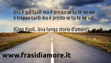 E' presto se tu te ne vai